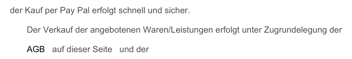   der Kauf per Pay Pal erfolgt schnell und sicher.
 
         Der Verkauf der angebotenen Waren/Leistungen erfolgt unter Zugrundelegung der
        
         AGB   auf dieser Seite   und der  